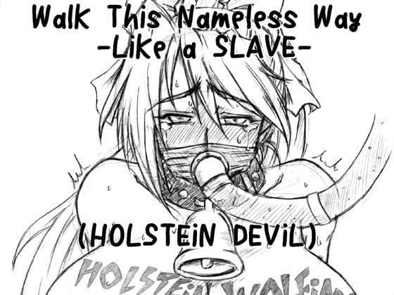 Walk This Nameless Way -Like a SLAVE-